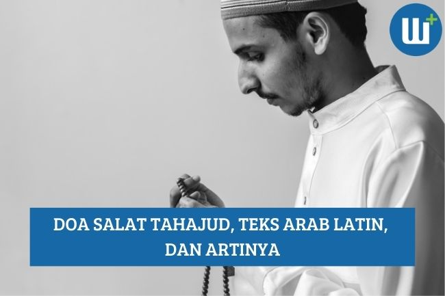 Inilah Doa Salat Tahajud, Teks Arab latin, dan Artinya